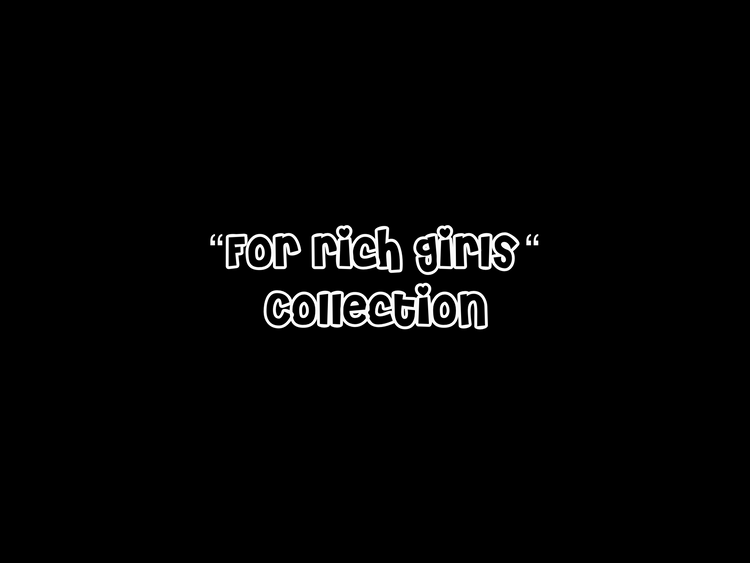 “For Rich Girls”